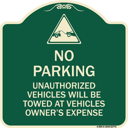 Signmission Unauthorized Vehicles Towed Owner Expense W/ Graphic Heavy-Gauge Alum, 18" L, 18" H, G-1818-22775 A-DES-G-1818-22775